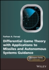 Differential Game Theory with Applications to Missiles and Autonomous Systems Guidance - Book