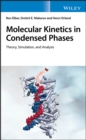 Molecular Kinetics in Condensed Phases : Theory, Simulation, and Analysis - Book