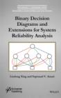 Binary Decision Diagrams and Extensions for System Reliability Analysis - eBook