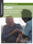 Fundamentals of Care : A Textbook for Health and Social Care Assistants - Book