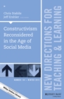 Constructivism Reconsidered in the Age of Social Media : New Directions for Teaching and Learning, Number 144 - eBook