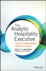 The Analytic Hospitality Executive : Implementing Data Analytics in Hotels and Casinos - eBook