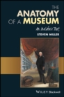The Anatomy of a Museum : An Insider's Text - eBook