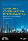 Smart Grid Communication Infrastructures : Big Data, Cloud Computing, and Security - Book