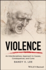 Violence : An Interdisciplinary Approach to Causes, Consequences, and Cures - eBook