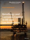 Metallurgy and Corrosion Control in Oil and Gas Production - Book