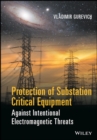 Protection of Substation Critical Equipment Against Intentional Electromagnetic Threats - eBook