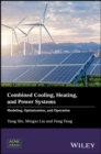 Combined Cooling, Heating, and Power Systems : Modeling, Optimization, and Operation - Book