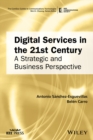 Digital Services in the 21st Century : A Strategic and Business Perspective - Book