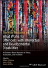 The Wiley Handbook on What Works for Offenders with Intellectual and Developmental Disabilities : An Evidence-Based Approach to Theory, Assessment, and Treatment - Book