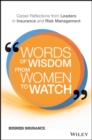 Words of Wisdom from Women to Watch : Career Reflections from Leaders in the Commercial Insurance Industry - Book