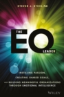 The EQ Leader : Instilling Passion, Creating Shared Goals, and Building Meaningful Organizations through Emotional Intelligence - eBook