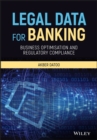 Legal Data for Banking : Business Optimisation and Regulatory Compliance - Book
