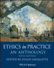 Ethics in Practice : An Anthology - Book