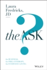 The Ask : For Business, For Philanthropy, For Everyday Living - Book