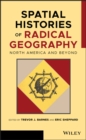 Spatial Histories of Radical Geography : North America and Beyond - Book