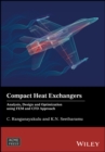 Compact Heat Exchangers : Analysis, Design and Optimization using FEM and CFD Approach - Book