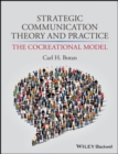 Strategic Communication Theory and Practice : The Cocreational Model - eBook