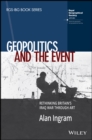 Geopolitics and the Event : Rethinking Britain's Iraq War Through Art - Book