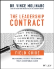 The Leadership Contract Field Guide : The Personal Roadmap to Becoming a Truly Accountable Leader - eBook