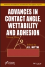 Advances in Contact Angle, Wettability and Adhesion, Volume 3 - Book