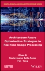 Architecture-Aware Optimization Strategies in Real-time Image Processing - eBook