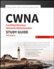 CWNA Certified Wireless Network Administrator Study Guide : Exam CWNA-107 - eBook