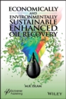 Economically and Environmentally Sustainable Enhanced Oil Recovery - Book