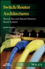 Switch/Router Architectures : Shared-Bus and Shared-Memory Based Systems - Book