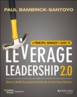 A Principal Manager's Guide to Leverage Leadership 2.0 : How to Build Exceptional Schools Across Your District - eBook