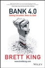 Bank 4.0 : Banking Everywhere, Never at a Bank - eBook