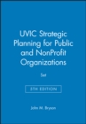 UVIC Strategic Planning for Public and NonProfit Organizations, 5e Set - Book