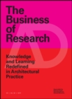 The Business of Research : Knowledge and Learning Redefined in Architectural Practice - Book