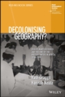 Decolonising Geography? Disciplinary Histories and the End of the British Empire in Africa, 1948-1998 - eBook
