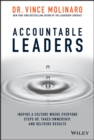 Accountable Leaders : Inspire a Culture Where Everyone Steps Up, Takes Ownership, and Delivers Results - Book