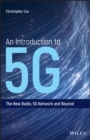 An Introduction to 5G : The New Radio, 5G Network and Beyond - eBook