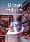 Urban Futures : Designing the Digitalised City - Book
