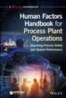 Human Factors Handbook for Process Plant Operations : Improving Process Safety and System Performance - Book