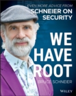We Have Root : Even More Advice from Schneier on Security - eBook