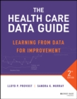The Health Care Data Guide : Learning from Data for Improvement - eBook