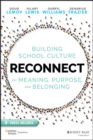 Reconnect : Building School Culture for Meaning, Purpose, and Belonging - eBook