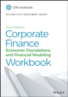 Corporate Finance Workbook : Economic Foundations and Financial Modeling - eBook