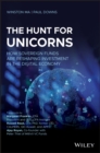 The Hunt for Unicorns : How Sovereign Funds Are Reshaping Investment in the Digital Economy - eBook