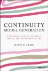 Continuity Model Generation : Integrating Wealth, Strategy, Talent, and Governance Plans - Book