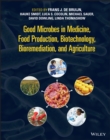 Good Microbes in Medicine, Food Production, Biotechnology, Bioremediation, and Agriculture - eBook
