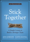 Stick Together : A Simple Lesson to Build a Stronger Team - eBook