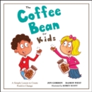 The Coffee Bean for Kids : A Simple Lesson to Create Positive Change - Book