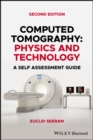 Computed Tomography : Physics and Technology. A Self Assessment Guide - Book