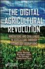 The Digital Agricultural Revolution : Innovations and Challenges in Agriculture through Technology Disruptions - Book