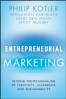 Entrepreneurial Marketing : Beyond Professionalism to Creativity, Leadership, and Sustainability - eBook